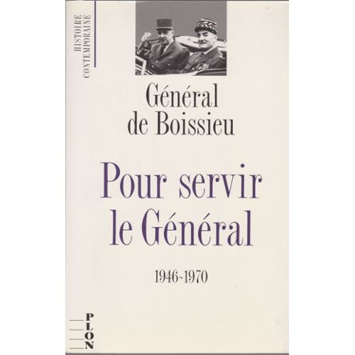 Pour servir le Général : 1946-1970