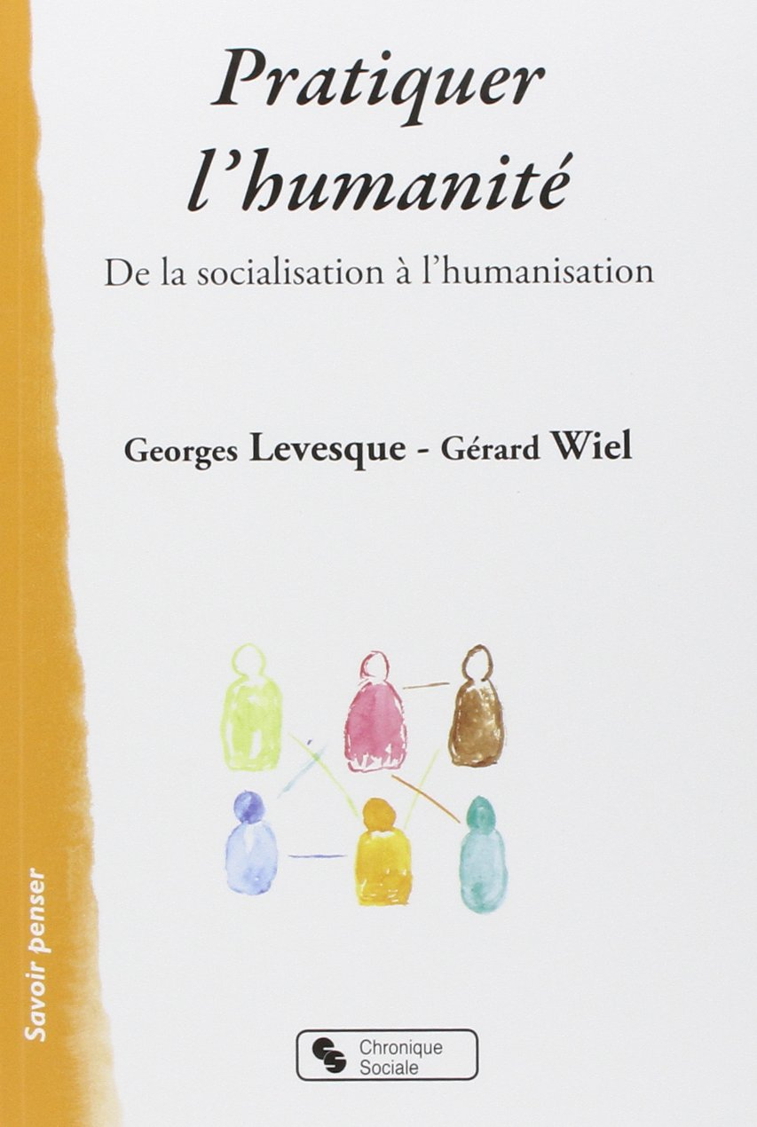 Pratiquer l'humanité : de la socialisation à l'humanisation
