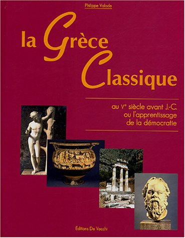 La Grèce classique au Ve siècle avant J.-C. ou L'apprentissage de la démocratie