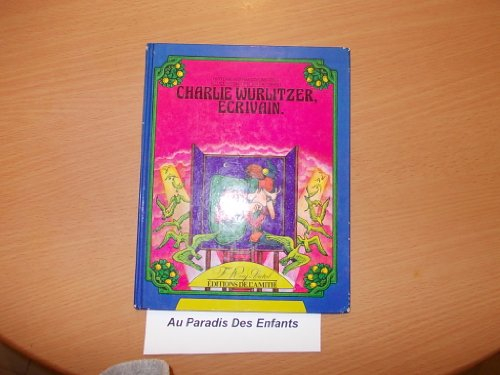 charlie wurlitzer, écrivain (collection amimaginaire)