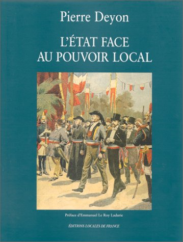 L'Etat face au pouvoir local : un autre regard sur l'histoire de France