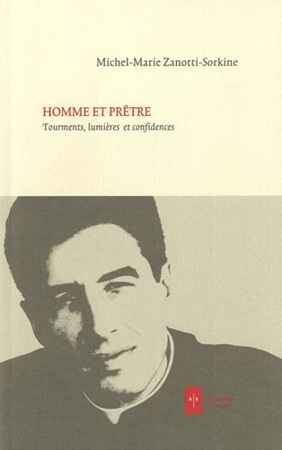 homme et prêtre: tourments, lumières et confidences