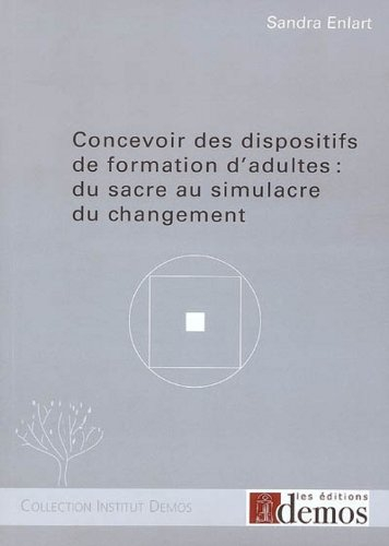 Concevoir des dispositifs de formation d'adultes : du sacre au simulacre du changement