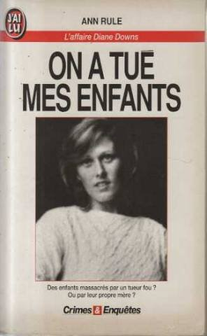 On a tué mes enfants : l'affaire Diane Downs