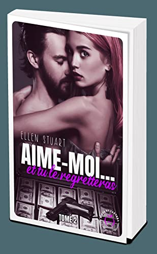 Aime-moi... et tu le regretteras. Vol. 2