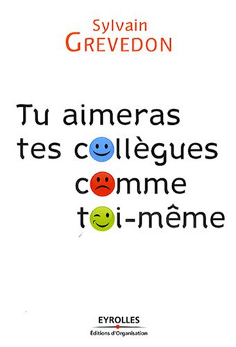 Tu aimeras tes collègues comme toi-même
