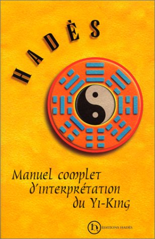 Manuel complet d'interprétation du yi-king