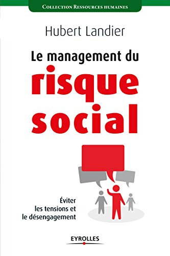 Le management du risque social : éviter les tensions et le désengagement