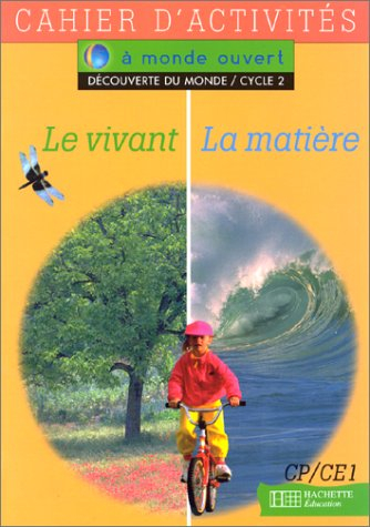 Le vivant, la matière : découverte du monde, cycle 2 : cahier d'activités