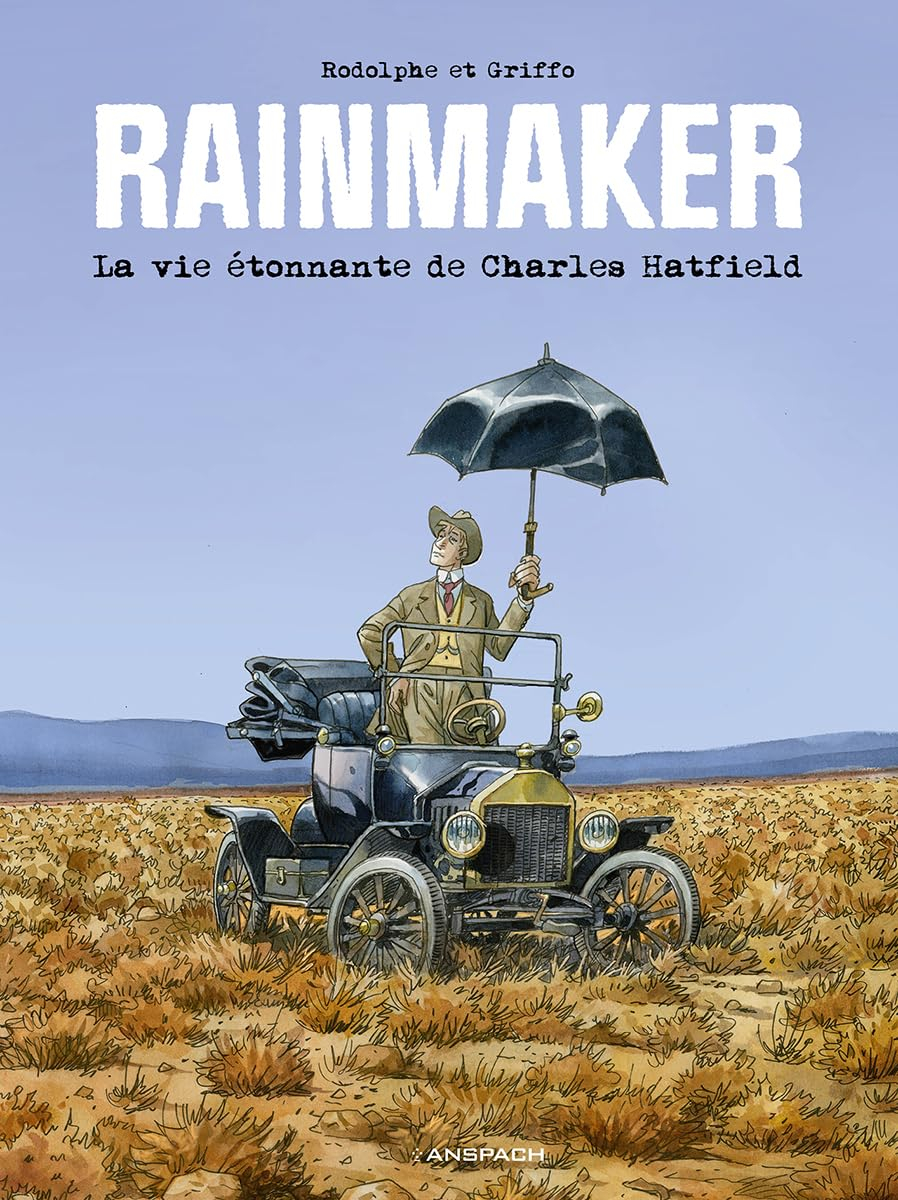 Rainmaker : la vie étonnante de Charles Hatfield