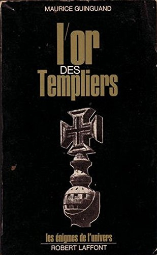 maurice guinguand. l'or des templiers. gisors ou tomar ?