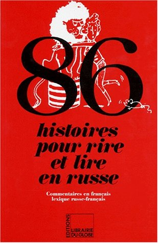 86 histoires pour rire et lire en russe. commentaires en français, lexique russe-français.