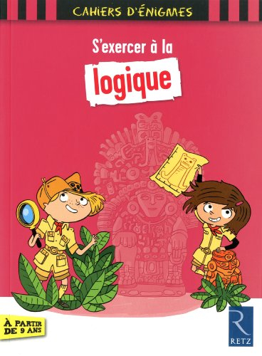 S'exercer à la logique : à partir de 9 ans