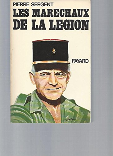Les Maréchaux de la Légion : terreur belli, decus pacis