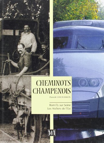 Cheminots champenois : Romilly sur Seine, les Ateliers de l'Est