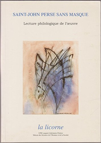 la licorne n, 62 2002 : saint-john perse sans masque. lecture philologique de l'oeuvre
