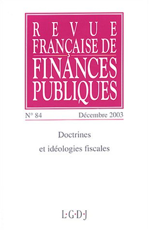 Revue française de finances publiques, n° 84. Doctrines et idéologies fiscales