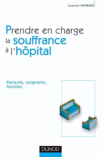 Prendre en charge la souffrance à l'hôpital : patients, soignants, familles