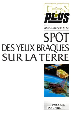 SPOT : des yeux braqués sur la Terre