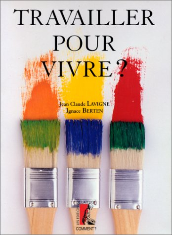 Travailler pour vivre ?