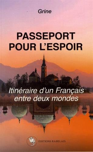 Passeport pour l'espoir : itinéraire d'un Français entre deux mondes