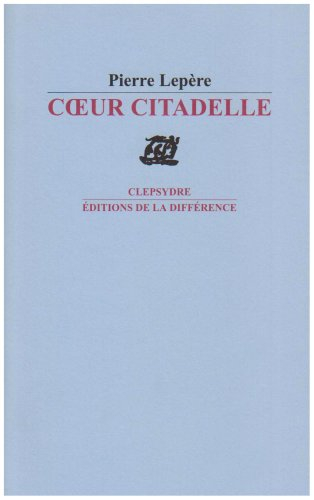 Coeur citadelle : poèmes