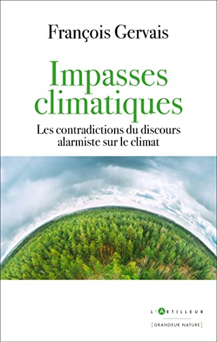 Impasses climatiques : les contradictions du discours alarmiste sur le climat