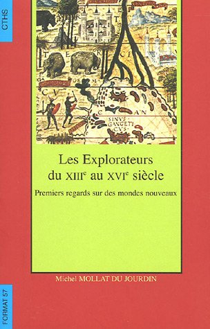 Les explorateurs du XIIIe au XVIe siècle : premiers regards sur des mondes nouveaux