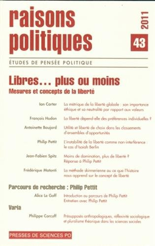 Raisons politiques, n° 43. Sommes-nous plus libres ? : concepts et mesures de la liberté