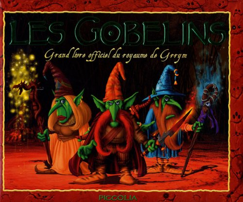 Les gobelins : grand livre officiel du royaume de Grrym