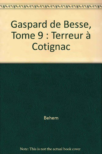 Gaspard de Besse. Vol. 9. Terreur à Cotignac