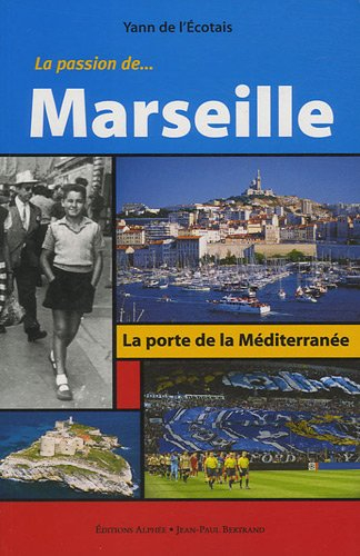 La passion de... Marseille