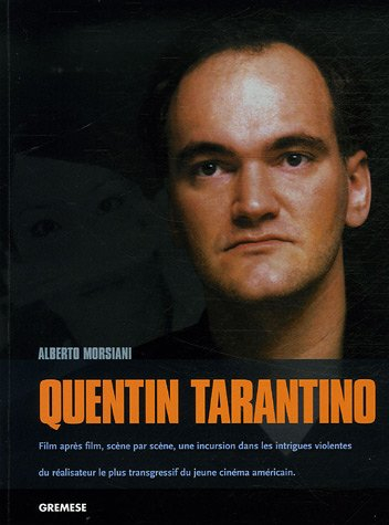 Quentin Tarantino : film après film, scène par scène, une incursion dans les intrigues violentes du 