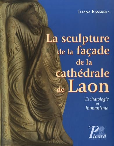La sculpture de la façade de la cathédrale de Laon : eschatologie et humanisme
