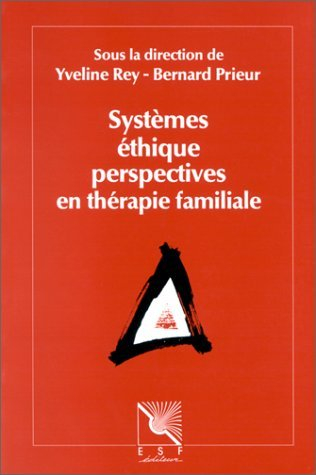 Systèmes, éthique et perspectives en thérapie familiale