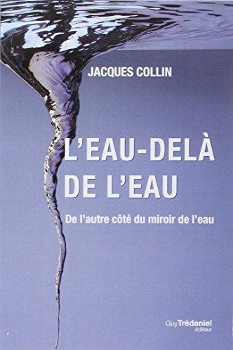 L'eau-delà de l'eau : de l'autre côté du miroir de l'eau