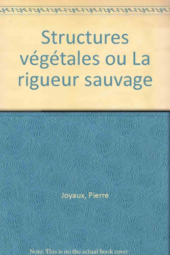 Structures végétales ou La rigueur sauvage
