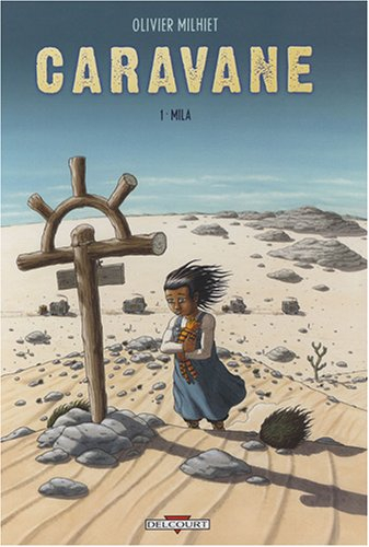 Caravane. Vol. 1. Mila