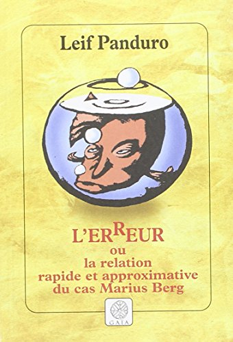 L'erreur ou La relation rapide et approximative du cas Marius Berg