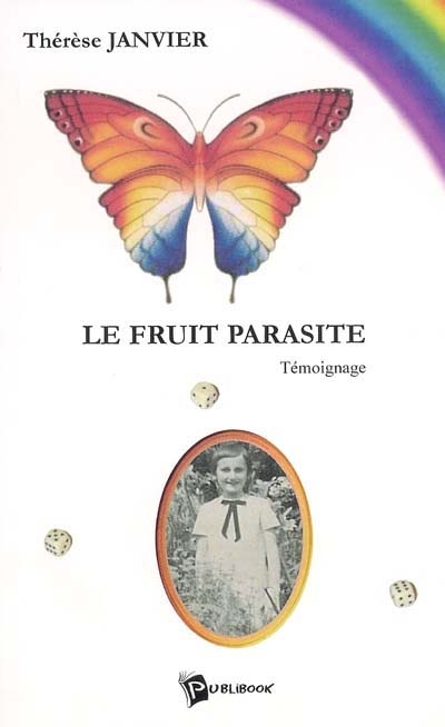 Le fruit parasite : témoignage