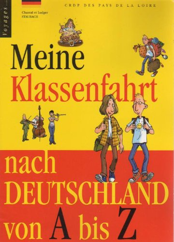 Meine Klassenfahrt nach Deutschland : von A bis Z