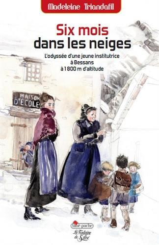 six mois dans les neiges : l'odyssée d'une jeune institutrice à bessans à 1800m d'altitude