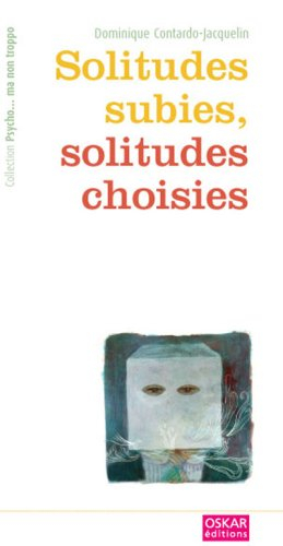 Solitudes subies, solitudes choisies