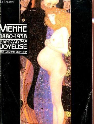 Vienne 1880-1938 : l'apocalypse joyeuse