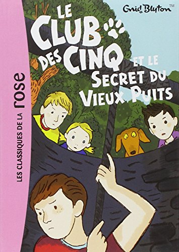 Le club des cinq. Vol. 20. Le club des cinq et le secret du vieux puits