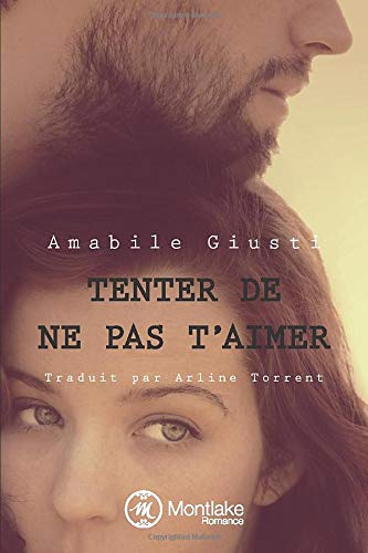 Tenter de ne pas t'aimer