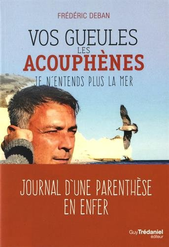 Vos gueules les acouphènes : je n'entends plus la mer
