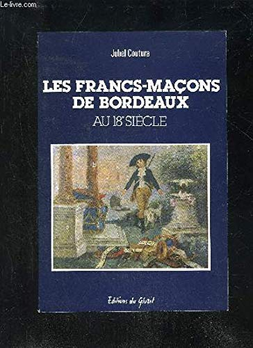 Les Francs-maçons de Bordeaux au 18e siècle