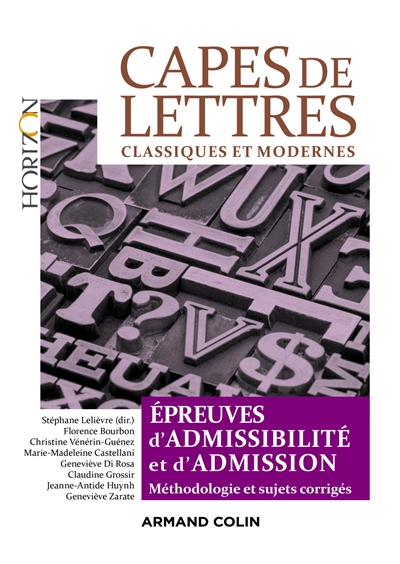 Capes de lettres classiques et modernes : épreuves d'admissibilité et d'admission : méthodologie et 