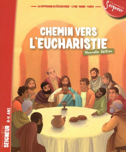 Chemin vers l'Eucharistie : signes du Seigneur, 8-11 ans